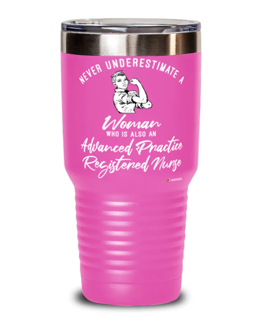 Advanced Practice Registered Nurse Tumbler Never Underestimate A Woman Who Is Also An APRN 30oz Stainless Steel Pink